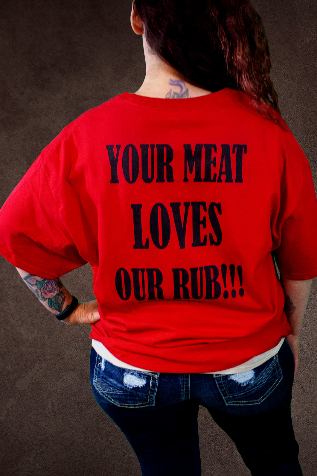 T-Shirt “YOUR MEAT LOVES OUR RUB!!!”